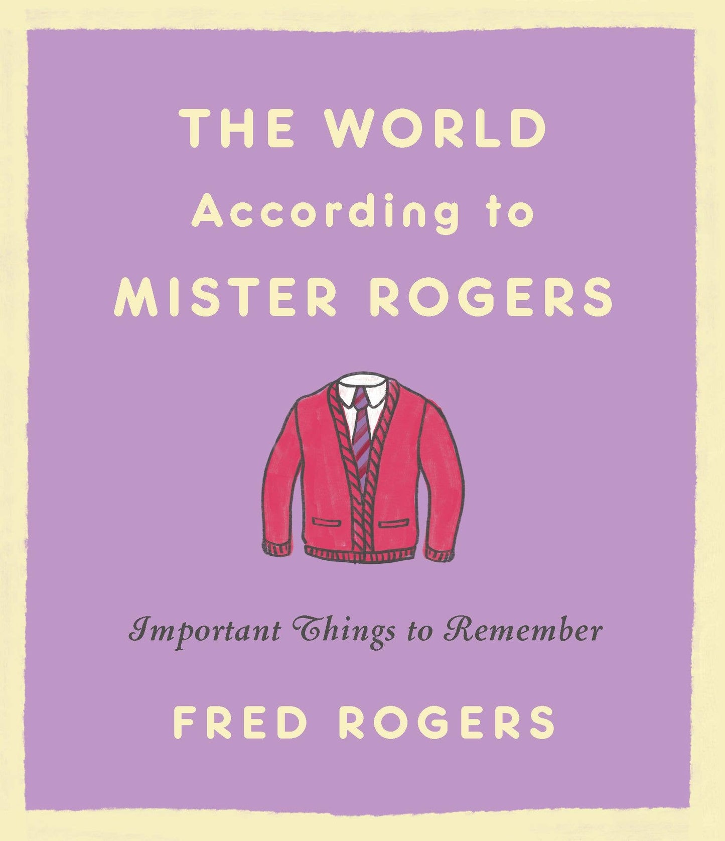 Hachette Book Group - The World According to Mister Rogers
