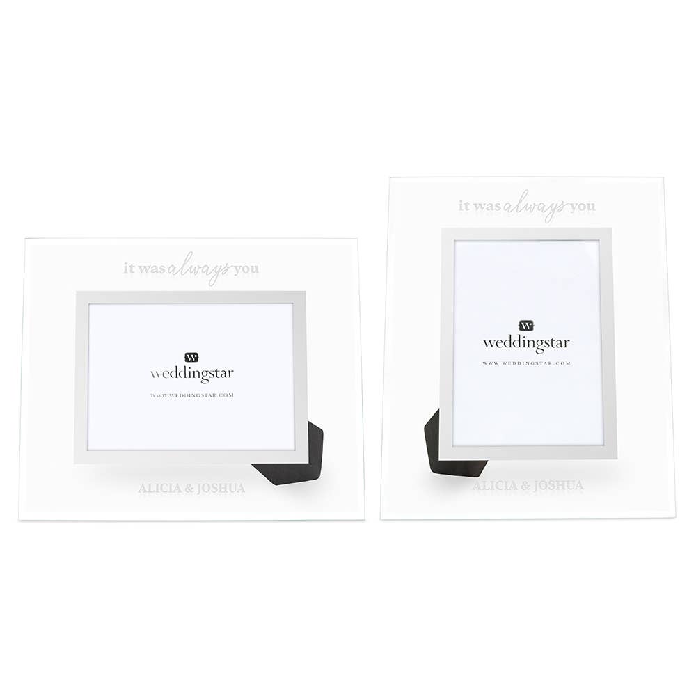 Weddingstar Inc. - Personalized Glass 5X7  Frame - It Was Always You